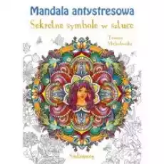 Mandala antystresowa Sekretne symbole w sztuce Książki Poradniki