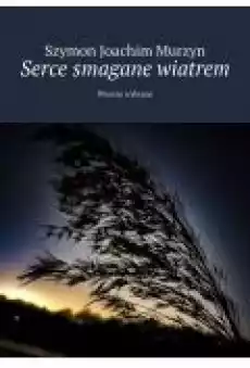 Serce smagane wiatrem Książki Ebooki