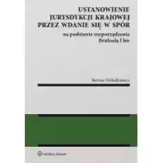 Ustanowienie jurysdykcji krajowej przez wdanie się w spór Książki Prawo akty prawne