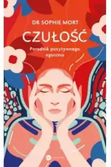 CZUŁOŚĆ Poradnik pozytywnego egoizmu Książki Audiobooki