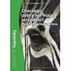 Dlaczego zebry nie mają wrzodów Książki Nauki humanistyczne