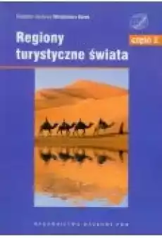 Regiony turystyczne świata Część 2 Książki Zdrowie medycyna