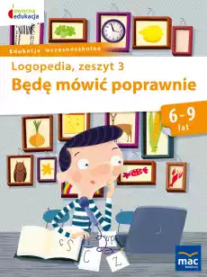 Będę mówić poprawnie logopedia zeszyt 3 Książki Dla dzieci Edukacyjne