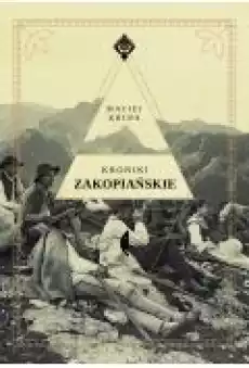 Kroniki zakopiańskie Książki Literatura faktu