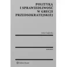 Polityka i sprawiedliwość w Grecji przedsokratejskiej Książki Prawo akty prawne