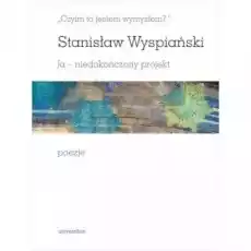 Czyim to jestem wymysłem Ja niedokończony projekt Poezje Książki Nauka