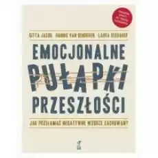 Emocjonalne pułapki przeszłości Książki Nauki humanistyczne