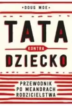 Tata kontra dziecko Książki Poradniki