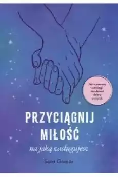 Przyciągnij miłość na jaką zasługujesz Książki Ezoteryka senniki horoskopy