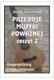 Przeboje muzyki poważnej na ukulele z2 Książki Kultura i sztuka