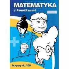 Matematyka z komiksami Liczymy do 100 Książki Dla dzieci