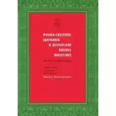 Polskorosyjskie spotkania w przestrzeni kultury Książki Kultura i sztuka