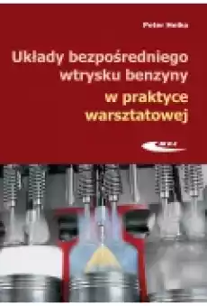 Układy bezpośredniego wtrysku benzyny w praktyce warsztatowej Książki Podręczniki i lektury