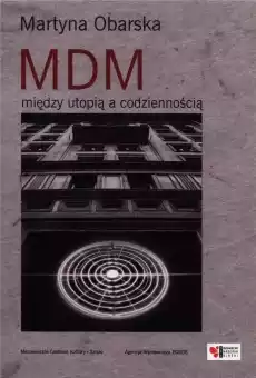 MDM między utopią a codziennością Książki Sztuka