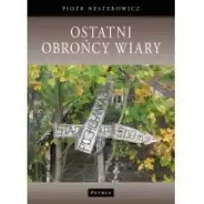 Ostatni Obrońcy Wiary Książki Religia