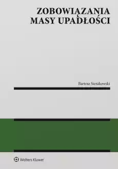 Zobowiązania masy upadłości Książki Prawo akty prawne