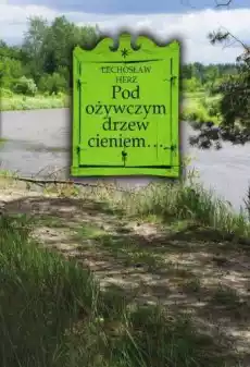 Pod ożywczym drzew cieniem Książki Historia