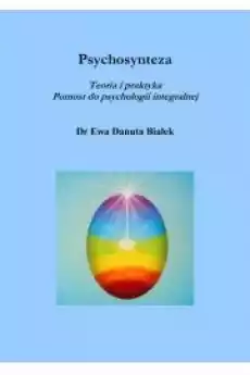 Psychosynteza Teoria i praktyka Pomost do psych Książki Nauki społeczne Psychologiczne