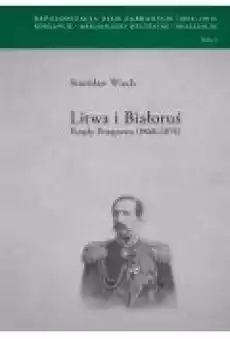 Litwa i Białoruś Rządy Potapowa 18681874 Książki Ebooki