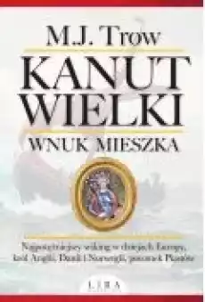 Kanut Wielki Wnuk Mieszka Książki Historia