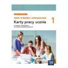 Krok w biznes i zarządzanie 1 Zakres podstawowy Karty pracy ucznia do biznesu i zarządzania dla szkół ponadpodstawowych Książki Podręczniki i lektury