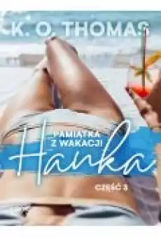 Pamiątka z wakacji 3 Hanka seria erotyczna Książki Ebooki