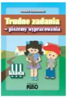 Trudne zadania piszemy wypracowania klasa 3 Książki Podręczniki i lektury