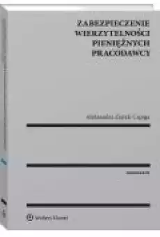 Zabezpieczenie wierzytelności pieniężnych pracodawcy Książki Ebooki