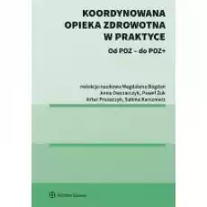 Koordynowana opieka zdrowotna w praktyce Książki Prawo akty prawne