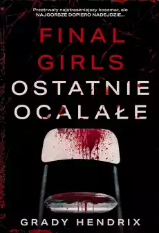 Ostatnie ocalałe Final Girls Książki Kryminał sensacja thriller horror