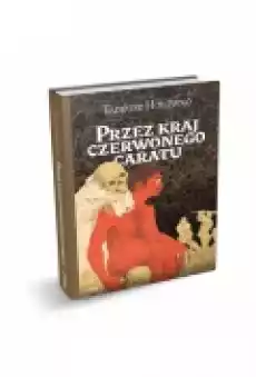 Przez kraj czerwonego caratu Książki Literatura faktu