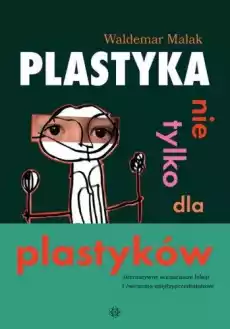 Plastyka nie tylko dla plastyków Książki Nauki humanistyczne