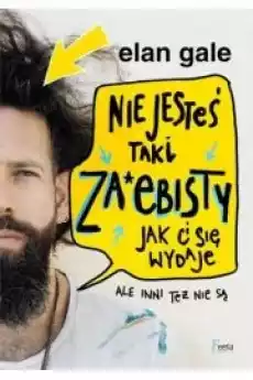 Nie jesteś taki zaebisty jak ci się wydaje Książki Nauki społeczne Psychologiczne