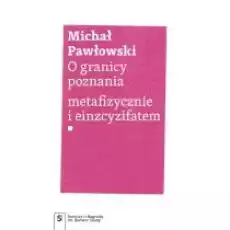 O granicy poznania metafizycznie i einzcyzifatem Książki Nauki humanistyczne