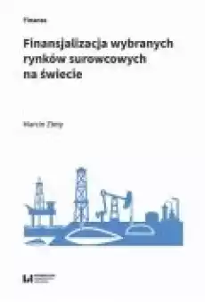 Finansjalizacja wybranych rynków surowcowych na świecie Książki Ebooki