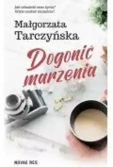 Dogonić marzenia Książki Ebooki