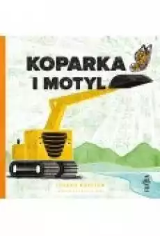 Koparka i motyl Książki Dla dzieci