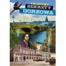 Sekrety Gorzowa Książki Literatura podróżnicza