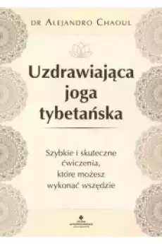 Uzdrawiająca joga tybetańska Książki Zdrowie medycyna