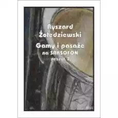 Gamy i pasaże na saksofon Zeszyt 2 Książki Kultura i sztuka