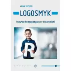 Logosmyk Opowiastki logopedyczne z ćwiczeniami Książki Podręczniki i lektury