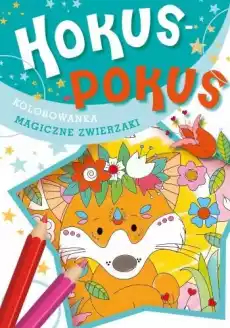 Hokus pokus kolorowanka magiczne zwierzaki Dla dziecka