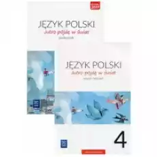 Jutro pójdę w świat Język polski Podręcznik i zeszyt ćwiczeń dla klasy 4 szkoły podstawowej Książki Podręczniki i lektury