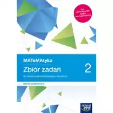 MATeMAtyka 2 Zbiór zadań dla liceum ogólnokształcącego i technikum Zakres podstawowy Szkoły ponadpodstawowe Książki Podręczniki i lektury