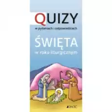 Święta w roku liturgicznym Quizy w pytaniach i odpowiedziach Książki Podręczniki i lektury