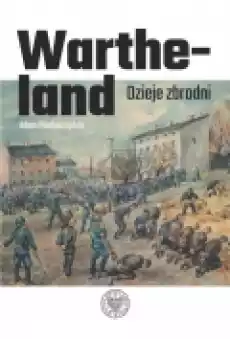 Wartheland Dzieje zbrodni Książki Historia