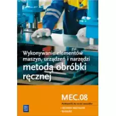 Wykonywanie elementów maszyn Kwalifikacja MEC08 Książki Podręczniki i lektury