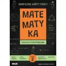 Matematyka Graficzne karty pracy dla szkoły podstawowej Zestaw 2 Książki Podręczniki i lektury