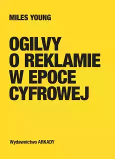 Ogilvy o reklamie w epoce cyfrowej Książki Biznes i Ekonomia