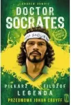 Doktor Socrates Piłkarz filozof legenda Książki Sport Sportowcy